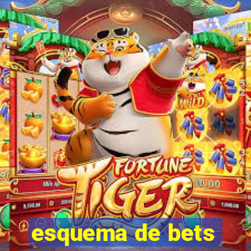 esquema de bets